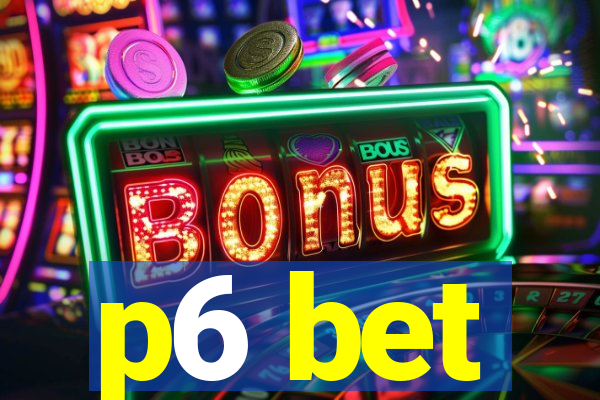 p6 bet